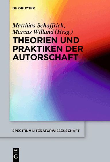 Matthias Schaffrick, Marcus Willand - Theorien und Praktiken der Autorschaft, Häftad