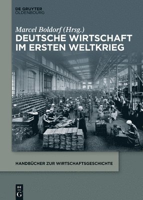 bokomslag Deutsche Wirtschaft Im Ersten Weltkrieg