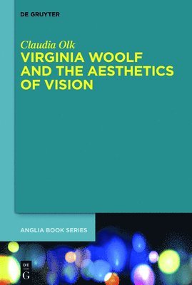 Virginia Woolf and the Aesthetics of Vision 1