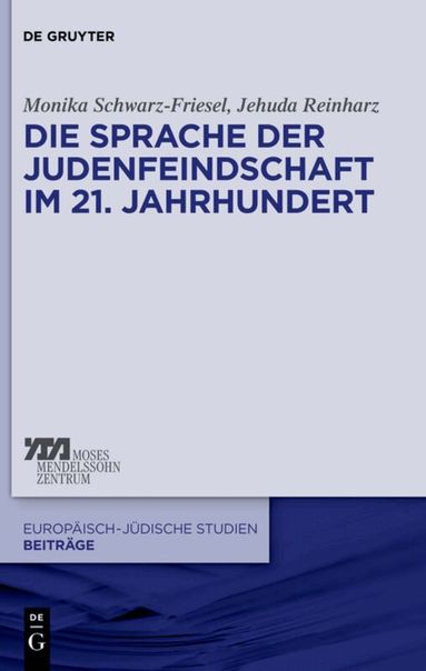 Monika Schwarz-Friesel, Jehuda Reinharz - Die Sprache der Judenfeindschaft im 21. Jahrhundert, Häftad