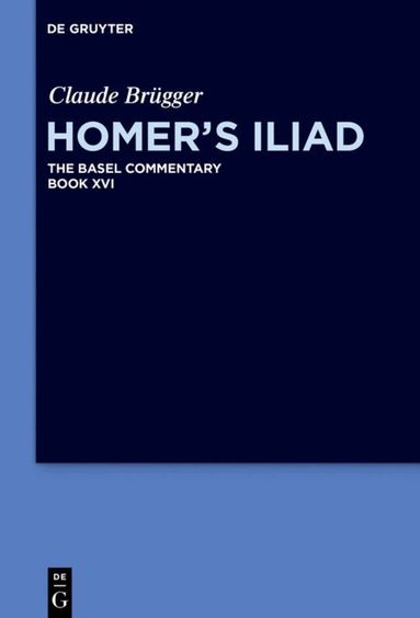 Claude Brügger, S. Douglas Olson - Homer’s Iliad, Inbunden