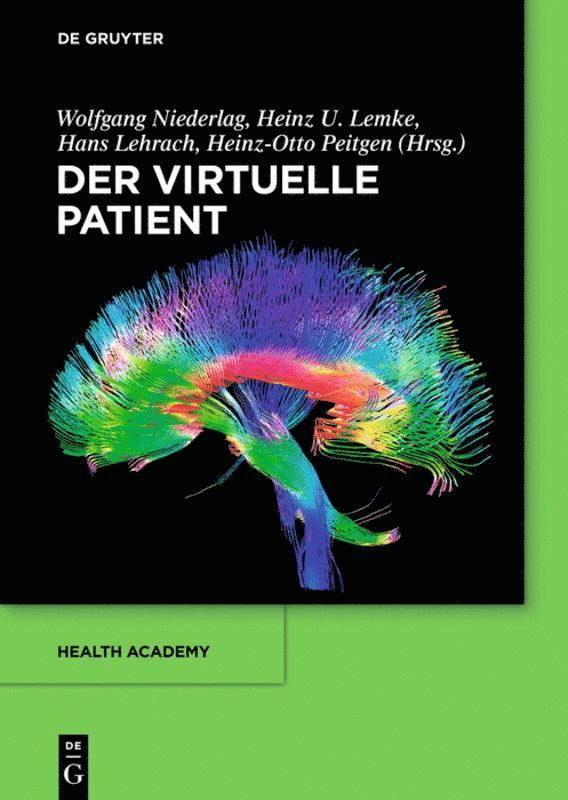 Wolfgang Niederlag, Heinz U. Lemke, Hans Lehrach, Heinz-Otto Peitgen - virtuelle Patient, Häftad
