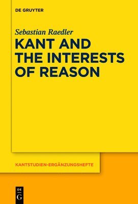 bokomslag Kant and the Interests of Reason