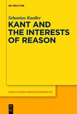 Kant and the Interests of Reason 1