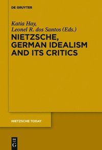 bokomslag Nietzsche, German Idealism and Its Critics