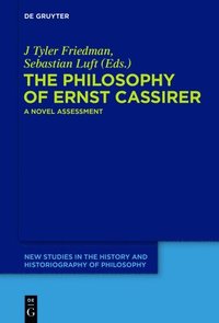 bokomslag The Philosophy of Ernst Cassirer