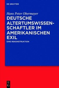 bokomslag Deutsche Altertumswissenschaftler im amerikanischen Exil