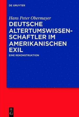 Deutsche Altertumswissenschaftler im amerikanischen Exil 1