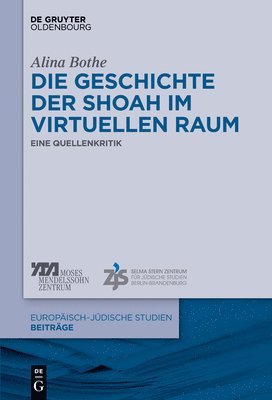 bokomslag Die Geschichte Der Shoah Im Virtuellen Raum