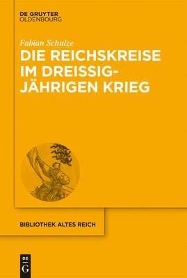 Fabian Schulze - Reichskreise im Dreißigjährigen Krieg, Inbunden