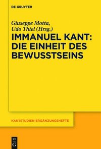 bokomslag Immanuel Kant - Die Einheit des Bewusstseins