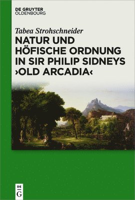 bokomslag Natur und höfische Ordnung in Sir Philip Sidneys "Old Arcadia"