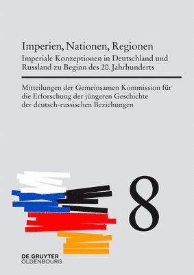 Imperien, Nationen, Regionen: Imperiale Konzeptionen in Deutschland Und Russland Zu Beginn Des 20. Jahrhunderts