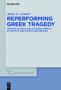 bokomslag Reperforming Greek Tragedy