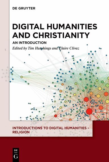 Tim Hutchings, Claire Clivaz - Digital Humanities and Christianity, Häftad