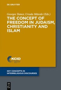 bokomslag The Concept of Freedom in Judaism, Christianity and Islam