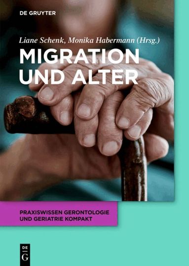 Liane Schenk, Monika Habermann - Migration und Alter, Häftad