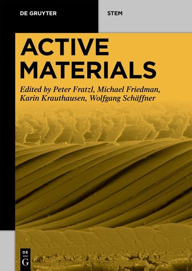 Peter Fratzl, Michael Friedman, Karin Krauthausen, Wolfgang Schäffner - Active Materials, Häftad