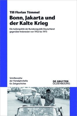Till Florian Tömmel - Bonn, Jakarta Und Der Kalte Krieg, Häftad