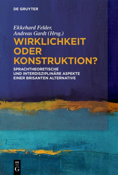 Ekkehard Felder, Andreas Gardt - Wirklichkeit oder Konstruktion?, Häftad