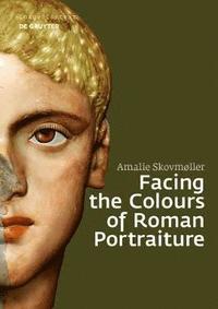 bokomslag Facing the Colours of Roman Portraiture