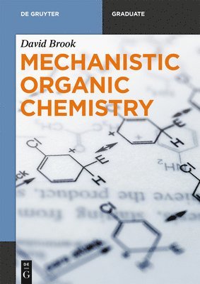 bokomslag Mechanistic Organic Chemistry