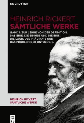 Heinrich Rainer A. Rickert Bast, TBD, Heinrich Rickert, Rainer a Bast, Rainer A. Bast - Zur Lehre Von Der Definition. Das Eine, Die Einheit Und Die Eins. Die Logik Des Prädikats Und Das Problem Der Ontologie, Inbunden