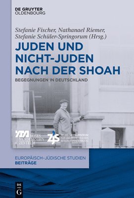 Stefanie Fischer, Nathanael Riemer, Stefanie Schüler-Springorum - Juden und Nichtjuden nach der Shoah, Inbunden