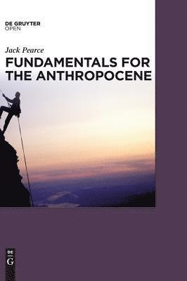 Fundamentals for the Anthropocene 1