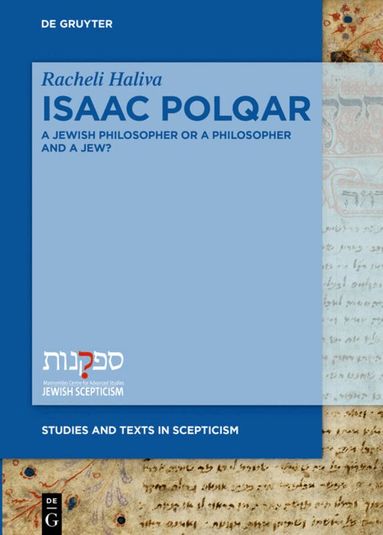 Racheli Haliva - Isaac Polqar – A Jewish Philosopher or a Philosopher and a Jew?, Inbunden