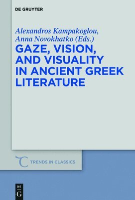 Gaze, Vision, and Visuality in Ancient Greek Literature 1