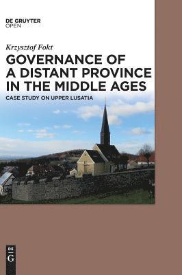 Governance of a Distant Province in the Middle Ages 1