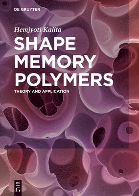 Hemjyoti Kalita - Shape Memory Polymers, Inbunden