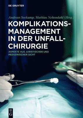 Andreas Seekamp, Mathias Nebendahl - Komplikationsmanagement in der Unfallchirurgie, Inbunden