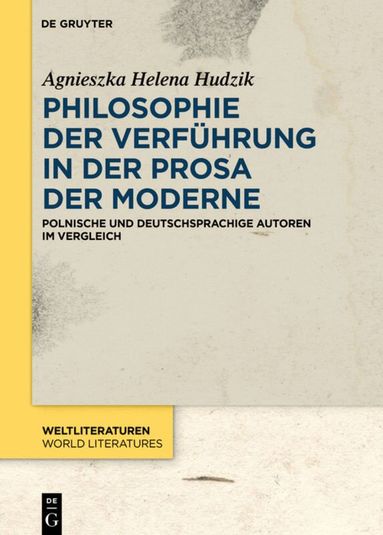 Agnieszka Helena Hudzik - Philosophie der Verführung in der Prosa der Moderne, Inbunden