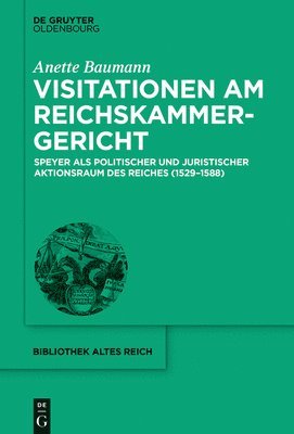 Anette Baumann - Visitationen am Reichskammergericht, Inbunden