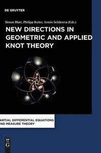 bokomslag New Directions in Geometric and Applied Knot Theory