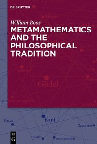 bokomslag Metamathematics and the Philosophical Tradition