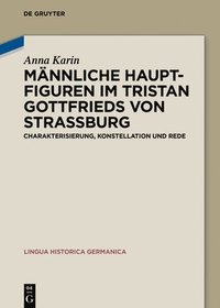 bokomslag Mnnliche Hauptfiguren im &quot;Tristan&quot; Gottfrieds von Straburg