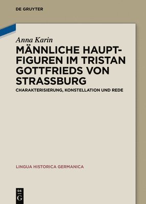 Mnnliche Hauptfiguren im &quot;Tristan&quot; Gottfrieds von Straburg 1