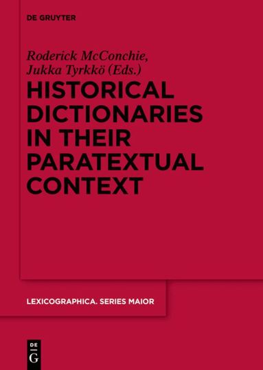 Roderick McConchie, Jukka Tyrkkö - Historical Dictionaries in their Paratextual Context, Inbunden