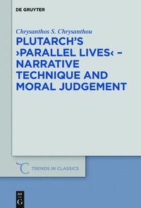bokomslag Plutarchs &gt;Parallel Lives&lt; - Narrative Technique and Moral Judgement