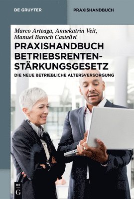 Marco Arteaga, Annekatrin Veit, Manuel Baroch Castellvi, Marco ... Arteaga Veit Baroch Castellvi - Praxishandbuch Betriebsrentenstärkungsgesetz, Inbunden