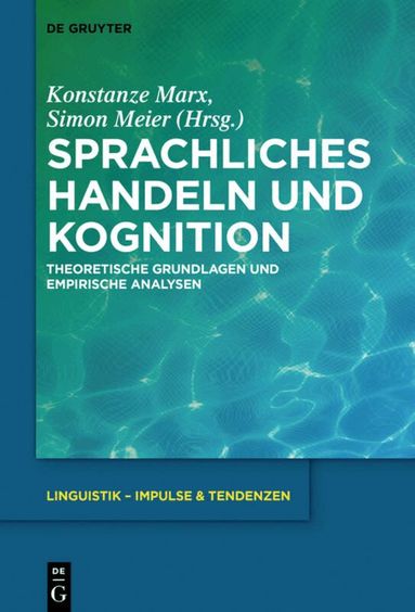 Konstanze Marx, Simon Meier - Sprachliches Handeln und Kognition, Inbunden