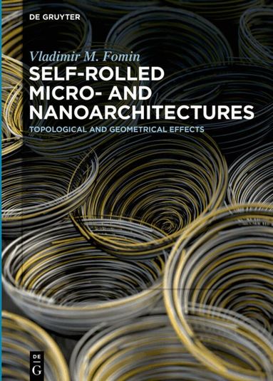Vladimir M. Fomin - Self-rolled Micro- and Nanoarchitectures, Inbunden