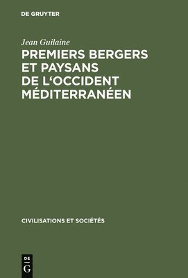 Jean Guilaine - Premiers bergers et paysans de l'occident méditerranéen, Inbunden