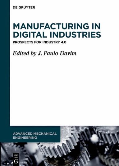 J. Paulo Davim - Manufacturing in Digital Industries, Inbunden
