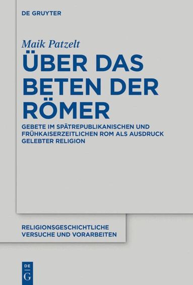 Maik Patzelt - Über das Beten der Römer, Inbunden