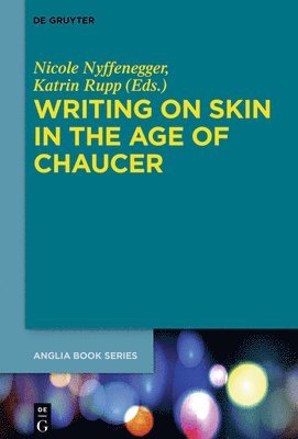 Nicole Nyffenegger, Katrin Rupp - Writing on Skin in the Age of Chaucer, Inbunden