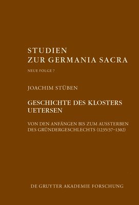 Geschichte Des Zisterzienserinnenklosters Uetersen Von Den Anfängen Bis Zum Aussterben Des Gründergeschlechts (1235/37-1302) 1